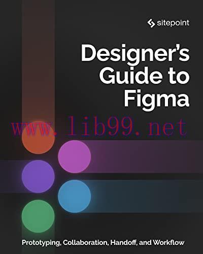 [FOX-Ebook]The Designer&rsquo;s Guide to Figma: Master Prototyping, Collaboration, Handoff, and Workf...