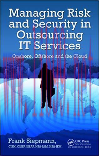 (PDF)Managing Risk and Security in Outsourcing IT Services: Onshore, Offshore and the Cloud (Au...