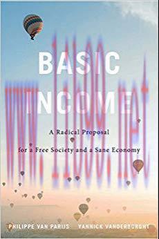 Basic Income: A Radical Proposal for a Free Society and a Sane Economy 1st Edition,