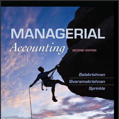 (Test Bank)Managerial Accounting 2nd Edition by Balakrishnan.zip