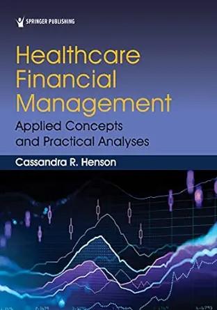 [AME]Healthcare Financial Management: Applied Concepts and Practical Analyses (Original PDF)
