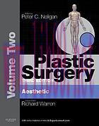[AME]Plastic Surgery: Volume 2: Aesthetic Surgery (Expert Consult &ndash; Online and Print), 3rd