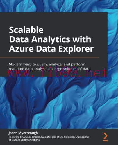 [FOX-Ebook]Scalable Data Analytics with Azure Data Explorer: Modern ways to query, analyze, and...
