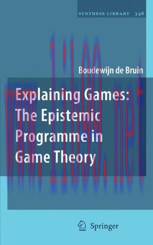[FOX-Ebook]Explaining Games: The Epistemic Programme in Game Theory