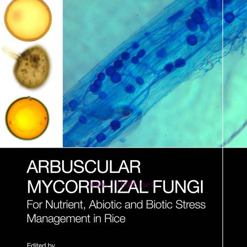 [AME]Arbuscular Mycorrhizal Fungi: For Nutrient, Abiotic and Biotic Stress Management in Rice (...