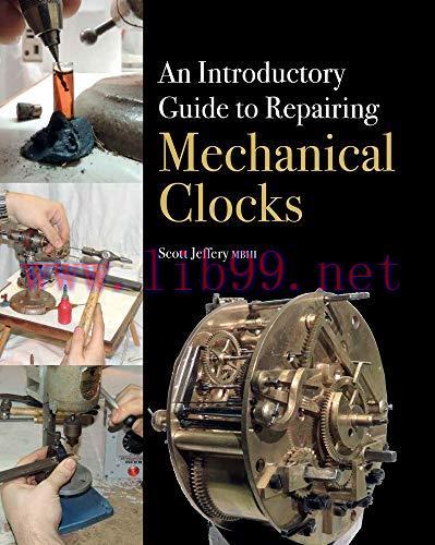 [FOX-Ebook]An Introductory Guide to Repairing Mechanical Clocks