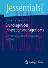 [PDF]Grundlagen des Innovationsmanagements: Orientierung und Anregungen f&uuml;r Praktiker