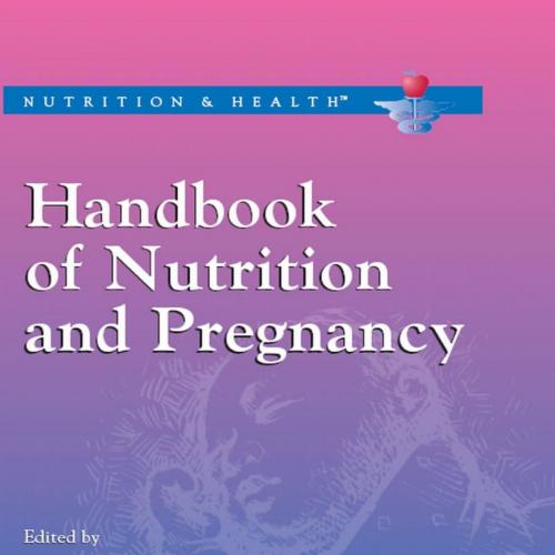 Handbook of Nutrition and Pregnancy (Nutrition and Health)