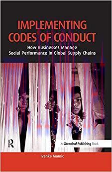 (PDF)Implementing Codes of Conduct: How Businesses Manage Social Performance in Global Supply C...
