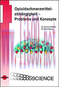 [AME]Opioidschmerzmittelabh&auml;ngigkeit - Probleme und Konzepte (UNI-MED Science) (German Edition)...