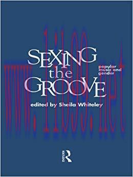 Sexing the Groove: Popular Music and Gender 1st Edition,