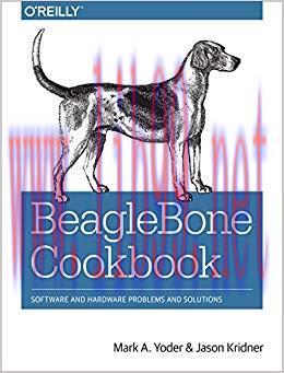 BeagleBone Cookbook: Software and Hardware Problems and Solutions 1st Edition
