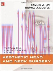 [AME]Aesthetic Head and Neck Surgery (Mcgraw-Hill Plastic Surgery Atlas) (ORIGINAL PDF from_ Pu...