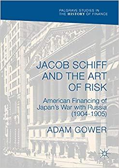 (PDF)Jacob Schiff and the Art of Risk American Financing of Japan’s War with Russia (1904-1905)...
