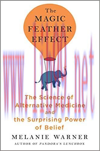 (PDF)The Magic Feather Effect: The Science of Alternative Medicine and the Surprising Power of ...