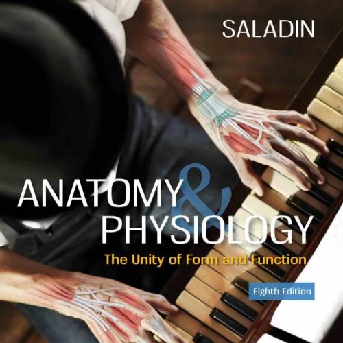 Anatomy & Physiology The Unity of Form and Function 8th - KENNETH S. SALADIN, CHRISTINA A. GAN ...
