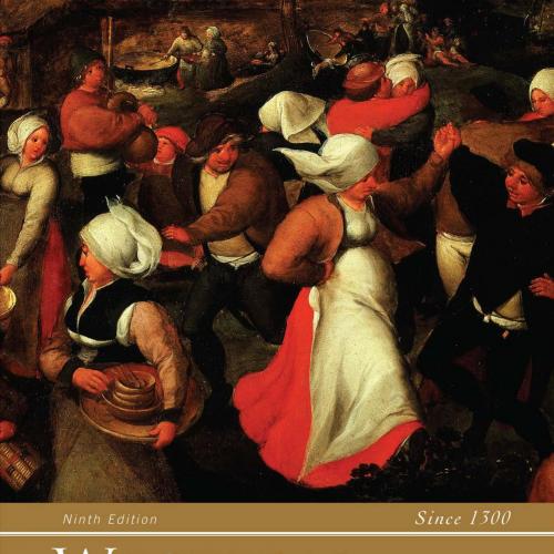 Western Civilization_ Alternate Volume_ Since 1300, 9th ed. - Wei Zhi