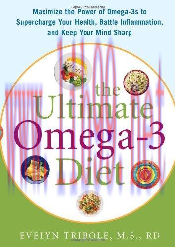 [FOX-Ebook]The Ultimate Omega-3 Diet: Maximize the Power of Omega-3s to Supercharge Your Health...