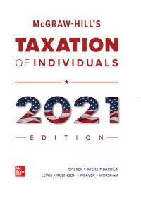 (PDF)McGraw-Hill&rsquo;s Taxation of Individuals 2021 Edition 12th Edition by Brian C. Spilker