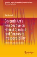[PDF]Seventh Art&rsquo;s Perspective on Ethical Conduct and Corporate Irresponsibility: Financiers an...