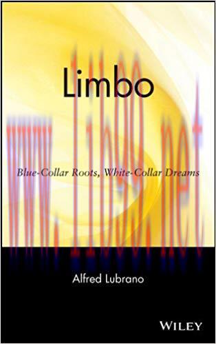 Limbo: Blue-Collar Roots, White-Collar Dreams 1st Edition,