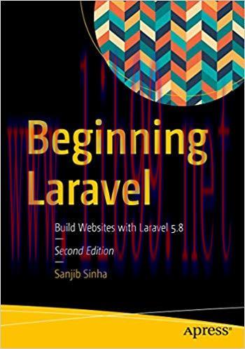 Beginning Laravel: Build Websites with Laravel 5.8 2nd Edition,