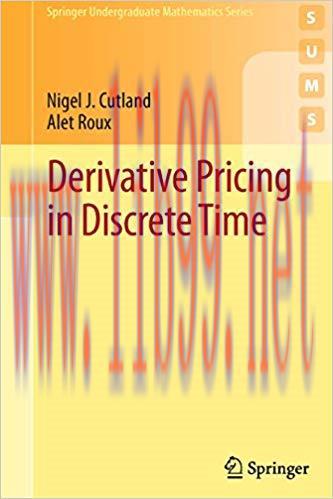 (PDF)Derivative Pricing in Discrete Time (Springer Undergraduate Mathematics Series) 2013 Editi...