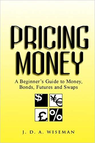 (PDF)Pricing Money A Beginner&rsquo;s Guide to Money, Bonds, Futures and Swaps 1st Edition