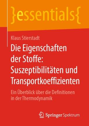 Die Eigenschaften der Stoffe Suszeptibilit&auml;ten und Transportkoeffizienten