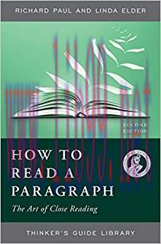 How to Read a Paragraph: The Art of Close Reading (Thinker&rsquo;s Guide Library) 2nd Edition,