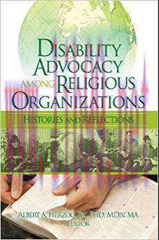 Disability Advocacy Among Religious Organizations: Histories and Reflections 1st Edition,