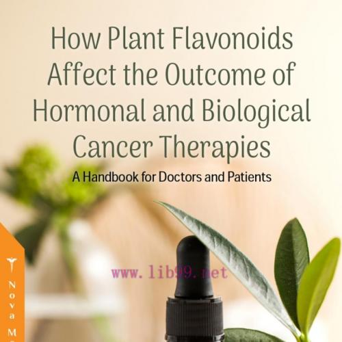 [AME]How Plant Flavonoids Affect the Outcome of Hormonal and Biological Cancer Therapies: A Han...