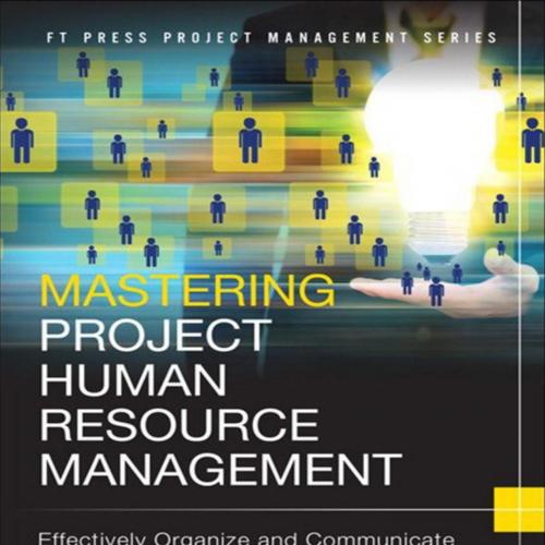 Mastering Project Human Resource Management (FT Press Project Management) - Harjit Singh