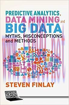 (PDF)Predictive Analytics, Data Mining and Big Data: Myths, Misconceptions and Methods (Busines...