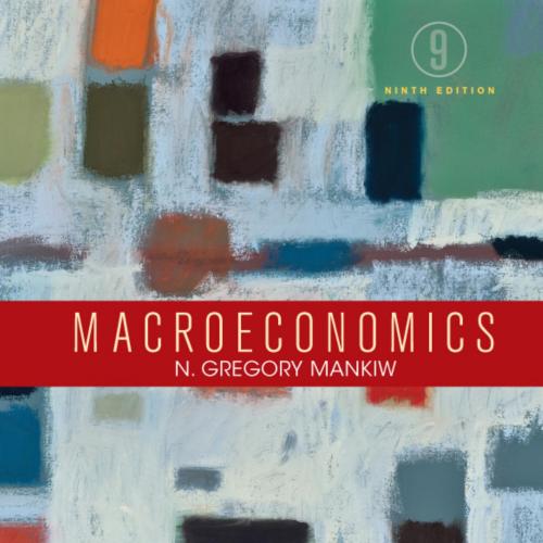 Macroeconomics 9th Edition by N. Gregory Mankiw