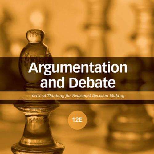 Argumentation and Debate Critical Thinking for Reasoned Decision Making 12th Edition.pdf
