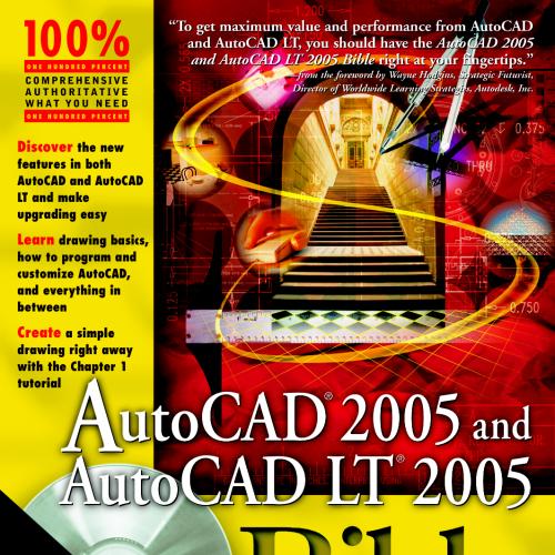 AutoCAD 2005 and AutoCAD LT 2005 Bible