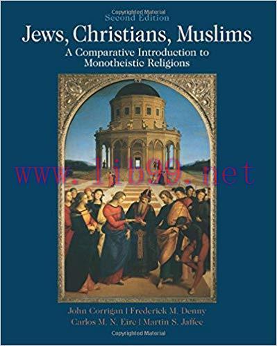 [PDF]Jews, Christians, Muslims A Comparative Introduction to Monotheistic Religions 2nd Edition