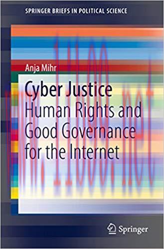 Cyber Justice: Human Rights and Good Governance for the Internet (SpringerBriefs in Political S...