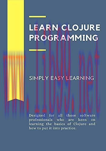 [FOX-Ebook]Learn Clojure Programming: Designed for all those software professionals who are kee...