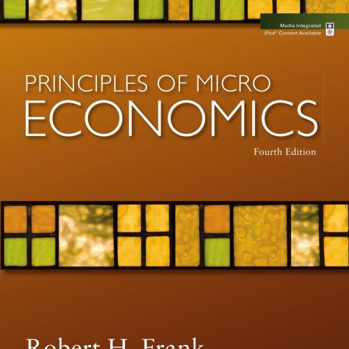 Principles of Microeconomics, 4th Edition by Robert Frank, Ben Bernanke