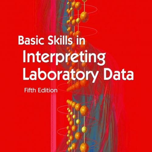 Basic Skills in Interpreting Laboratory Data 5th Edition - Lee, Mary