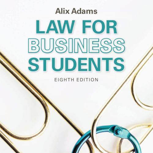 Law for Business Students 8th edn- Alix Adams.001 - Alix Adams
