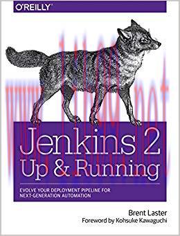 Jenkins 2: Up and Running: Evolve Your Deployment Pipeline for Next Generation Automation 1st E...
