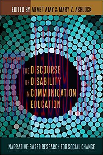 The Discourse of Disability in Communication Education: Narrative-Based Research for Social Cha...