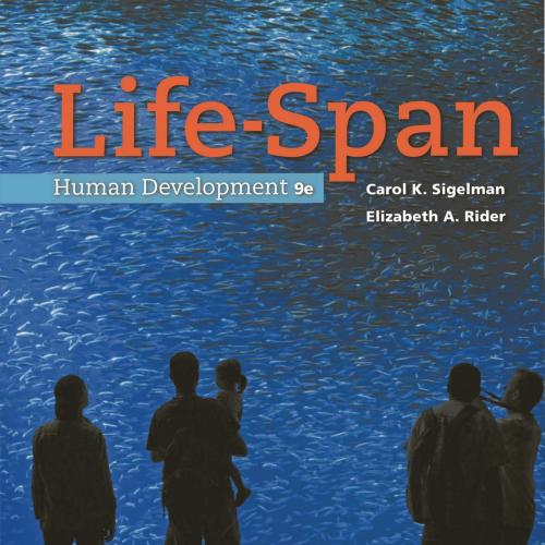 Life-Span Human Development 9th Edition by Carol K. Sigelman - Wei Zhi