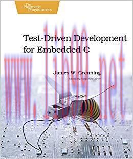 Test Driven Development for Embedded C (Pragmatic Programmers) 1st Edition,