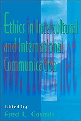 Ethics in intercultural and international Communication (Routledge Communication Series) 1st Ed...