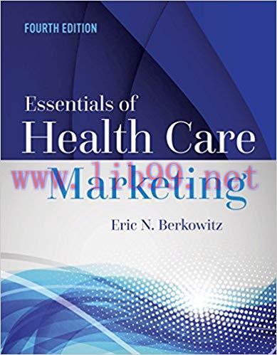 Essentials of Health Care Marketing 4th Edition,