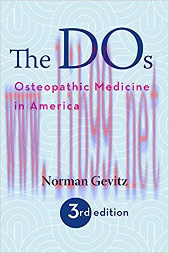 (PDF)The DOs: Osteopathic Medicine in America 3rd Edition